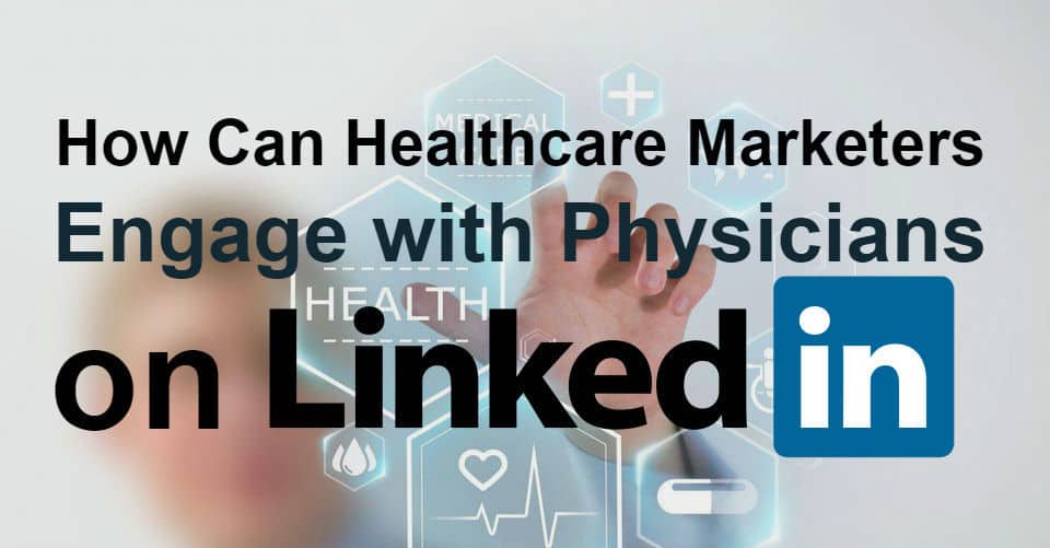 healthcare marketers engage on linkedin